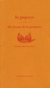 LA PAPAYE, DIX FACONS DE LA PREPARER
