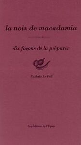 LA NOIX DE MACADAMIA, DIX FACONS DE LA PREPARER