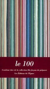 LE 100 - CENTIEME TITRE DE LA COLLECTION DIX FACONS DE PREPARER