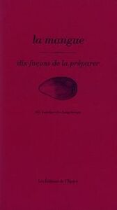 LA MANGUE, DIX FACONS DE LA PREPARER
