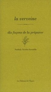 LA VERVEINE, DIX FACONS DE LA PREPARER