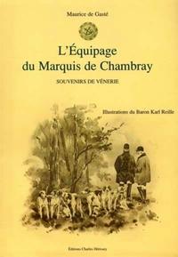 L'EQUIPAGE DU MARQUIS DE CHAMBRAY. SOUVENIRS DE VENERIE