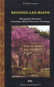 Rennes-les-Bains - Monographie Historique, Scientifique, Médico-Thermale et Touristique