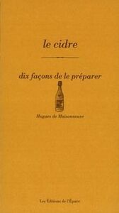 LE CIDRE, DIX FACONS DE LE PREPARER