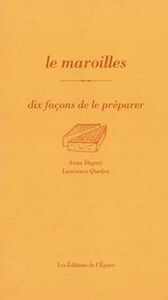 LE MAROILLES, DIX FACONS DE LE PREPARER