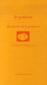 LE POTIRON, DIX FACONS DE LE PREPARER