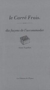 LE CARRE FRAIS, DIX FACONS DE LE PREPARER