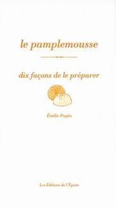 LE PAMPLEMOUSSE, DIX FACONS DE LE PREPARER