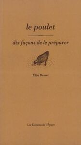 LE POULET, DIX FACONS DE LE PREPARER