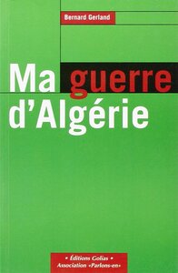 MA GUERRE D ALGERIE