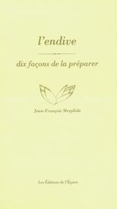 L' Endive, dix façons de la préparer