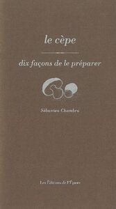 LE CEPE, DIX FACONS DE LE PREPARER