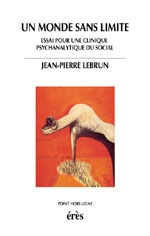 Un monde sans limite suivi de Malaise dans la subjectivation