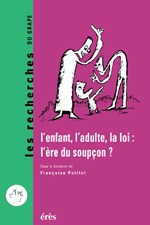 L'enfant, l'adulte, la loi - L'ère du soupçon