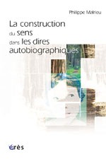 Construction du sens dans les dires autobiographiques