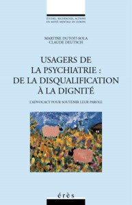 Usagers de la psychiatrie : de la disqualification à la dignité