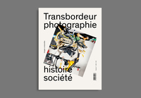 TRANSBORDEUR N  7 -  PHOTOGRAPHIE HISTOIRE SOCIETE - "IMAGES COMPOSITES"