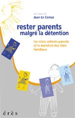 Rester parents malgré la détention