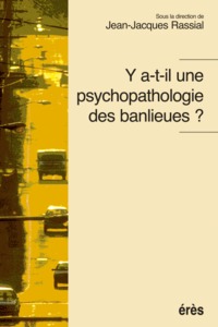 Y a-t-il une psychopathologie des banlieues ?