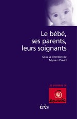 Le bébé, ses parents, leurs soignants