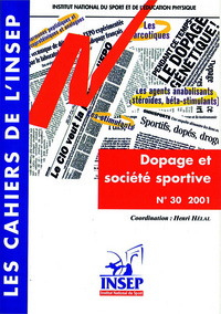 LES CAHIERS DE L'INSEP, N 30. DOPAGE ET SOCIETE SPORTIVE