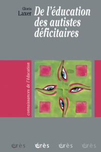 De l'éducation des autistes déficitaires