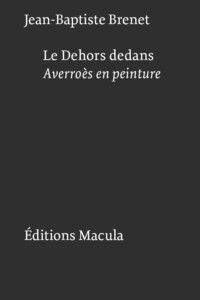 LE DEHORS DEDANS. AVERROES EN PEINTURE