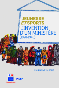 Jeunesse et Sports - l'invention d'un ministère