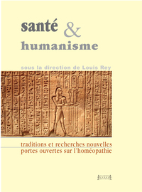 SANTE ET HUMANISME TRADITIONS ET RECHERCHES NOUVELLES, PORTES OUVERTES SUR L'HOMEOPATHIE
