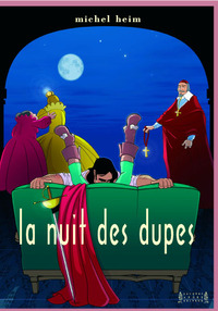 La nuit des dupes - comédie de cape et de canapé