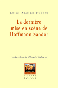 La dernière mise en scène de Hoffmann Sandor