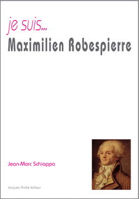 Je suis Maximilien Robespierre