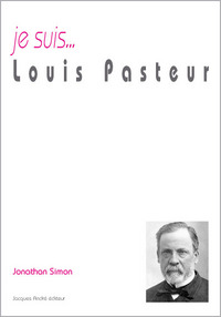 Je suis Louis Pasteur