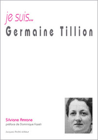 Je suis Germaine Tillion