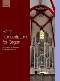 BACH TRANSCRIPTIONS FOR ORGAN ORGUE