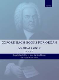 OXFORD BACH BOOKS FOR ORGAN: MANUALS ONLY, BOOK 1 ORGUE