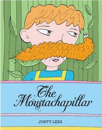 The Moustachapillar (Hardback) /anglais
