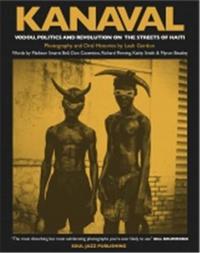 KANAVAL VODOU, POLITIQUE ET REVOLUTION DANS LES RUES D'HAITI /FRANCAIS