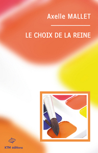 LE CHOIX DE LA REINE