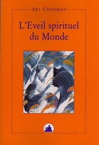 L'EVEIL SPIRITUEL DU MONDE