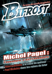 BIFROST N  71 - MICHEL PAGEL : L'AVENTURE, C'EST L'AVENTURE
