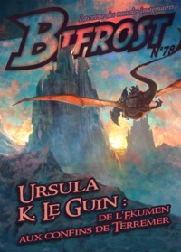 BIFROST N  78 - URSULA LE GUIN : DE L'EKUMEN AUX CONFINS DE TERREMER