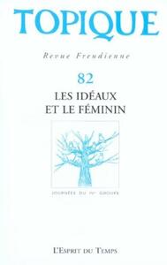 Topique N°82 - Les idéaux et le féminin