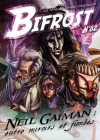 BIFROST N  82 - NEIL GAIMAN : ENTRE MIROIRS ET FUMEES
