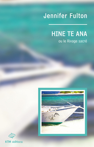 HINE TE ANA ou le Rivage sacré