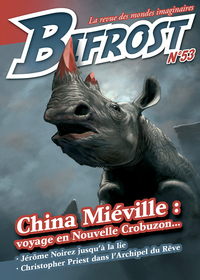 BIFROST N  53 - CHINA MIEVILLE : VOYAGE EN NOUVELLE CROBUZON