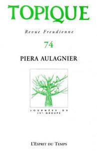 TOPIQUE N°74  PIERA AULAGNIER