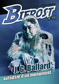BIFROST N  59 - J.G. BALLARD : AUTOPSIE D'UN MONUMENT