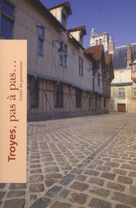 TROYES, PAS À PAS... - GUIDE DU PATRIMOINE