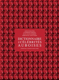 DICTIONNAIRE DES CÉLÉBRITÉS AUBOISES